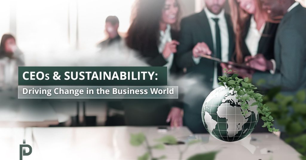CEOs & Sustainability Driving Change in the Business World - Bright Path
